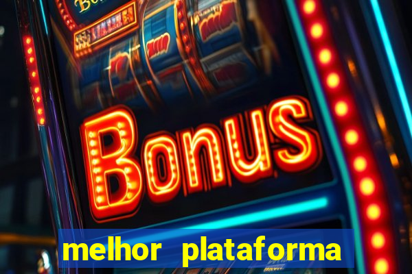 melhor plataforma de cassino online